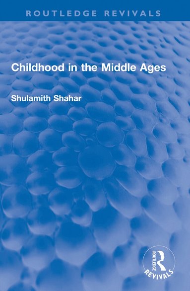Shulamith Shahar - Childhood in the Middle Ages, Häftad