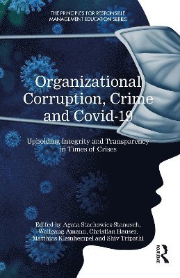 Agata Stachowicz-Stanusch, Wolfgang Amann, Christian Hauser, Matthias Kleinhempel, Shiv Tripathi - Organizational Corruption, Crime and Covid-19, Häftad