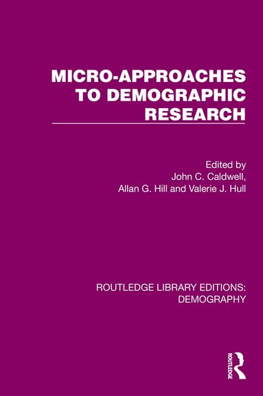 John Caldwell, Allan Hill, Valerie J. Hull - Micro-Approaches to Demographic Research, Inbunden