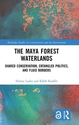 Hanna Laako, Edith Kauffer - Maya Forest Waterlands, Inbunden