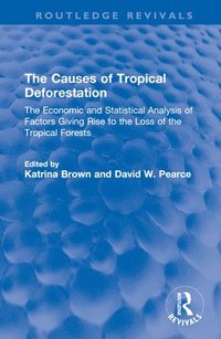 bokomslag The Causes of Tropical Deforestation