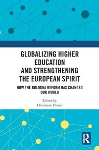 bokomslag Globalizing Higher Education and Strengthening the European Spirit