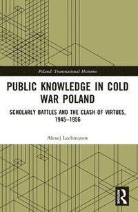 bokomslag Public Knowledge in Cold War Poland
