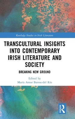 Transcultural Insights into Contemporary Irish Literature and Society 1