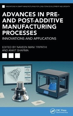 Advances in Pre- and Post-Additive Manufacturing Processes 1