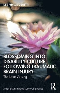 bokomslag Blossoming Into Disability Culture Following Traumatic Brain Injury