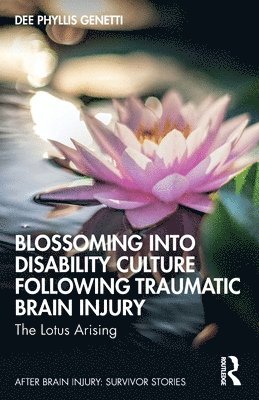 bokomslag Blossoming Into Disability Culture Following Traumatic Brain Injury