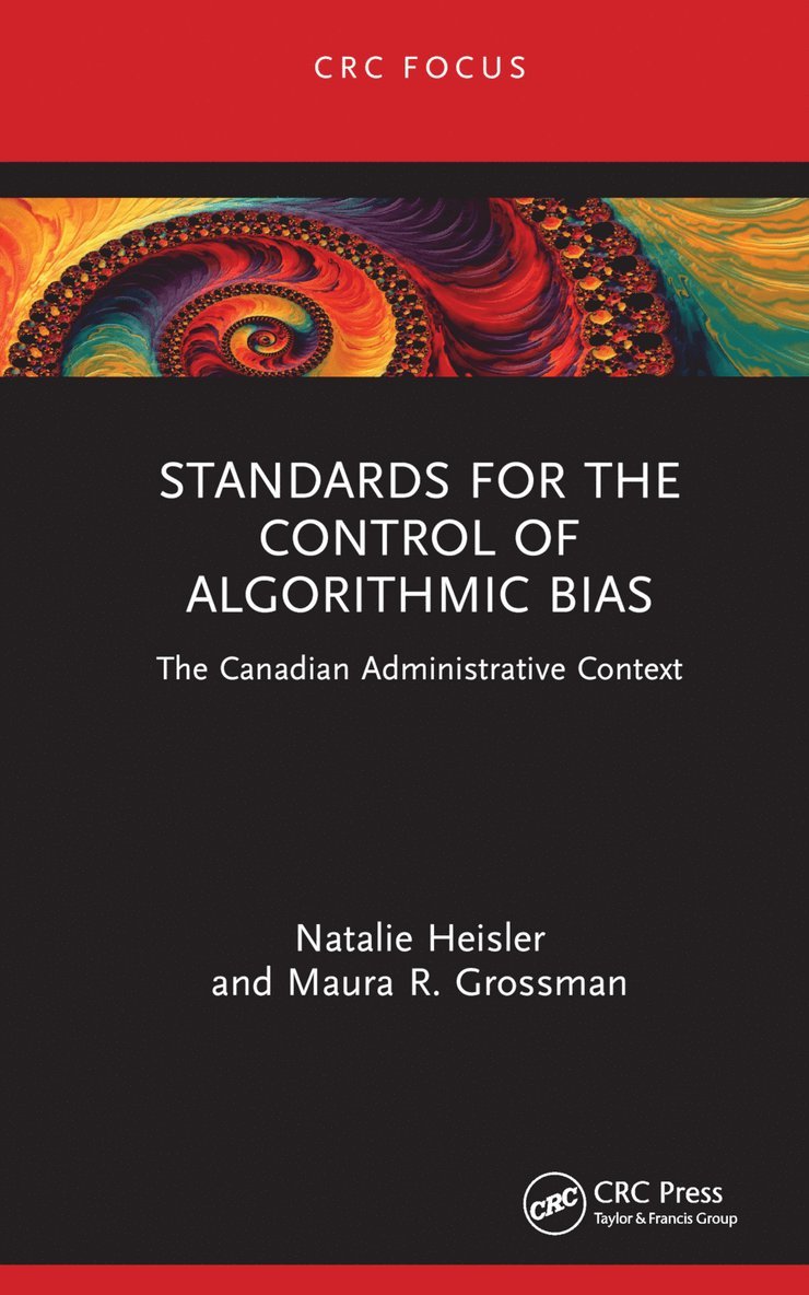 Natalie Heisler, Maura R. Grossman - Standards for the Control of Algorithmic Bias, Inbunden