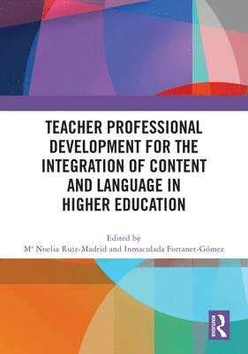 bokomslag Teacher Professional Development for the Integration of Content and Language in Higher Education