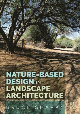 bokomslag Nature-Based Design in Landscape Architecture