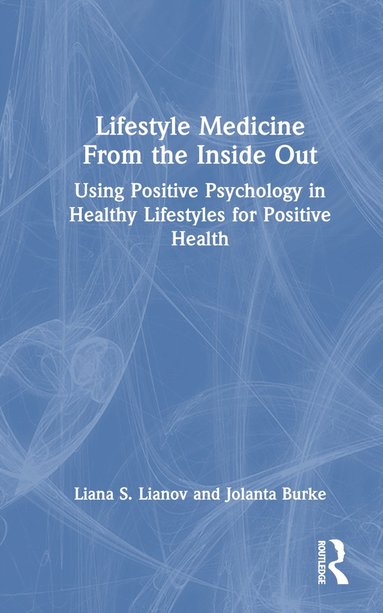 bokomslag Lifestyle Medicine from the Inside Out