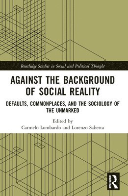Carmelo Lombardo, Lorenzo Sabetta, Italy) Lombardo, Carmelo (Sapienza-University of Rome, Italy) Sabetta, Lorenzo (Sapienza-University of Rome - Against the Background of Social Reality, Häftad