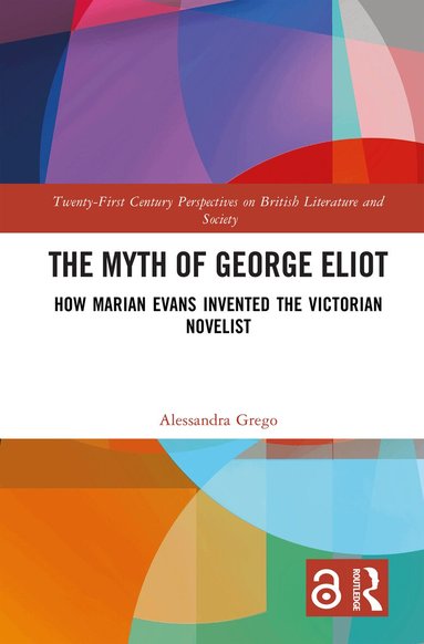 Alessandra Grego - Myth of George Eliot, Inbunden