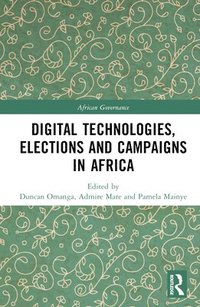 bokomslag Digital Technologies, Elections and Campaigns in Africa