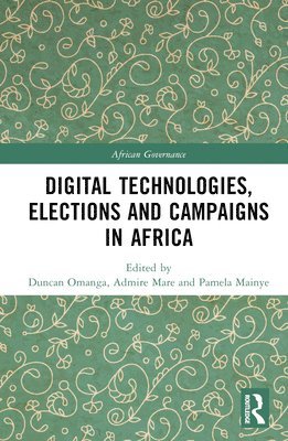 Digital Technologies, Elections and Campaigns in Africa 1