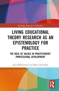 bokomslag Living Educational Theory Research as an Epistemology for Practice