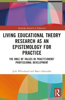 bokomslag Living Educational Theory Research as an Epistemology for Practice