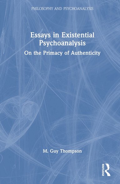 M. Guy Thompson - Essays in Existential Psychoanalysis, Inbunden