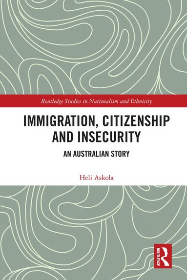Heli Askola - Immigration, Citizenship and Insecurity, Inbunden