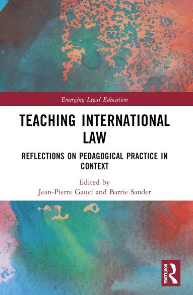 Jean-Pierre Gauci, Barrie Sander - Teaching International Law, Häftad