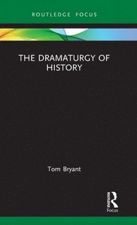 bokomslag The Dramaturgy of History