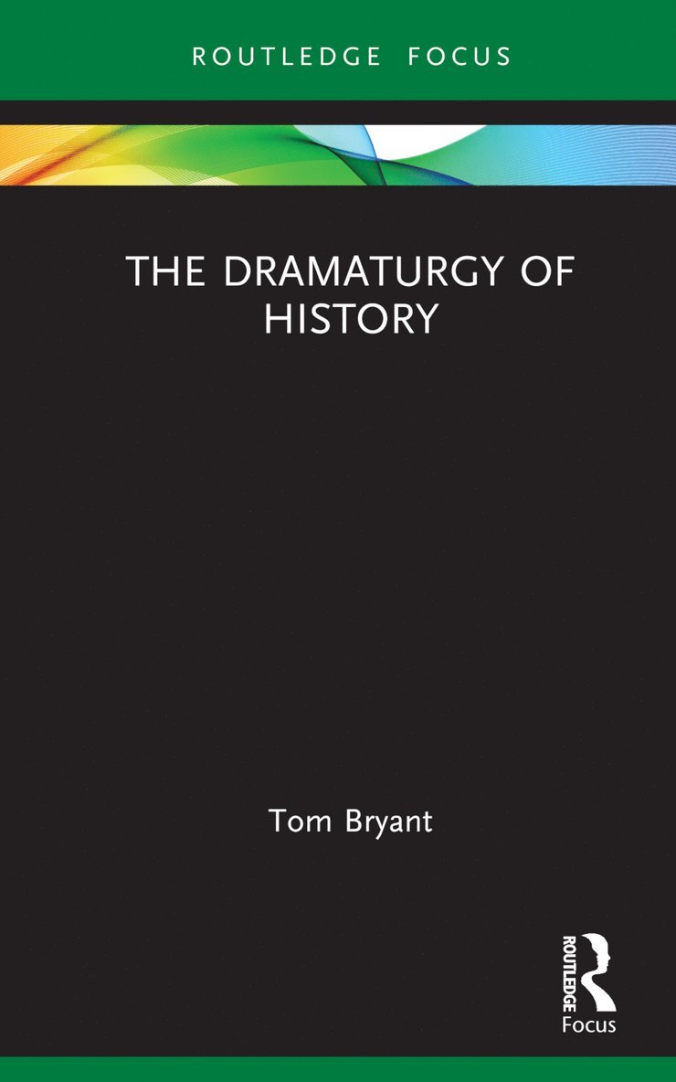 The Dramaturgy of History 1