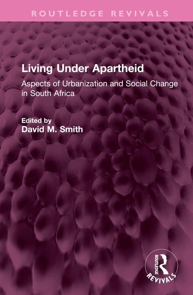 David M. Smith - Living Under Apartheid, Inbunden