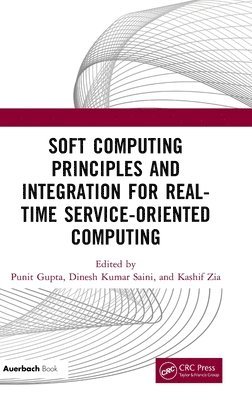 Soft Computing Principles and Integration for Real-Time Service-Oriented Computing 1