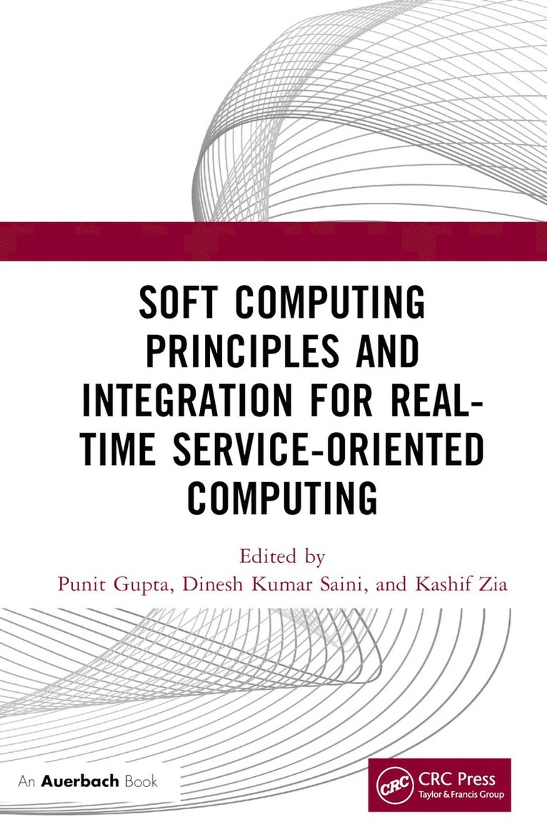 Soft Computing Principles and Integration for Real-Time Service-Oriented Computing 1