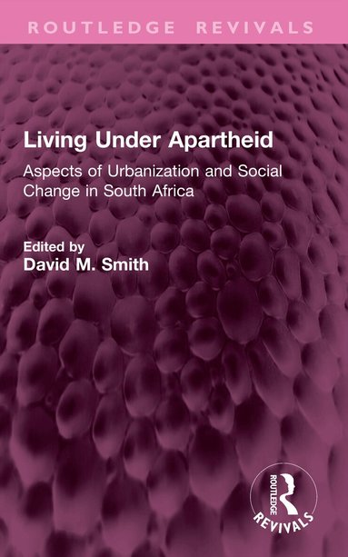 David M. Smith - Living Under Apartheid, Häftad