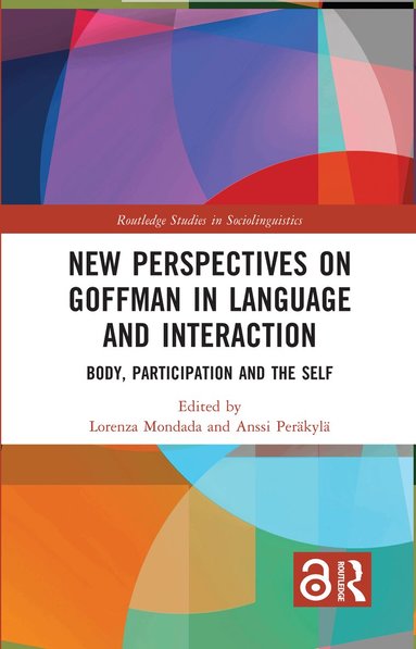 Lorenza Mondada, Anssi Peräkylä - New Perspectives on Goffman in Language and Interaction, Häftad