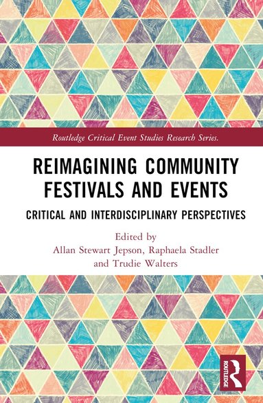 Allan Stewart Jepson, Raphaela Stadler, Trudie Walters - Reimagining Community Festivals and Events, Inbunden