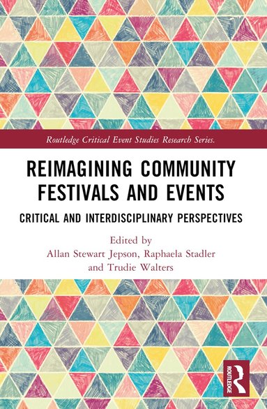Allan Stewart Jepson, Raphaela Stadler, Trudie Walters - Reimagining Community Festivals and Events, Häftad