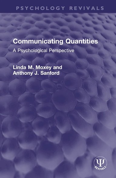 Linda M. Moxey, Anthony J. Sanford - Communicating Quantities, Inbunden