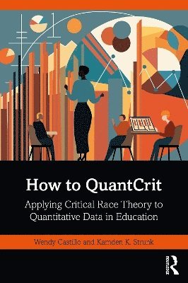 Wendy Castillo, Kamden K. Strunk - How to QuantCrit, Häftad