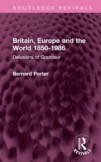 bokomslag Britain, Europe and the World 1850-1986