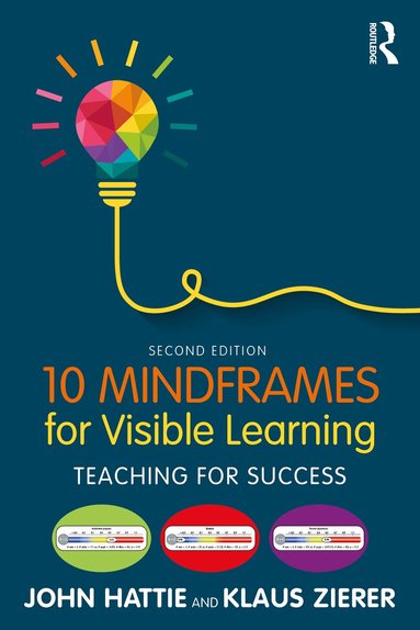 John Hattie, Klaus Zierer - 10 Mindframes for Visible Learning, Häftad