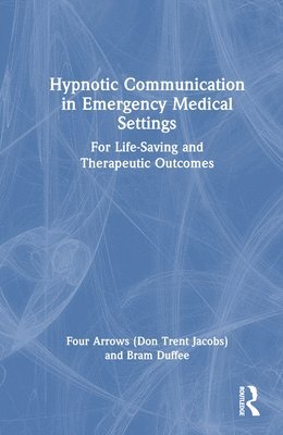 bokomslag Hypnotic Communication in Emergency Medical Settings