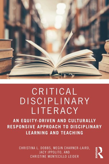 Christina L. Dobbs, Megin Charner-Laird, Jacy Ippolito, Christine Montecillo Leider - Critical Disciplinary Literacy, Häftad
