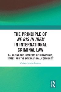 bokomslag The Principle of ne bis in idem in International Criminal Law