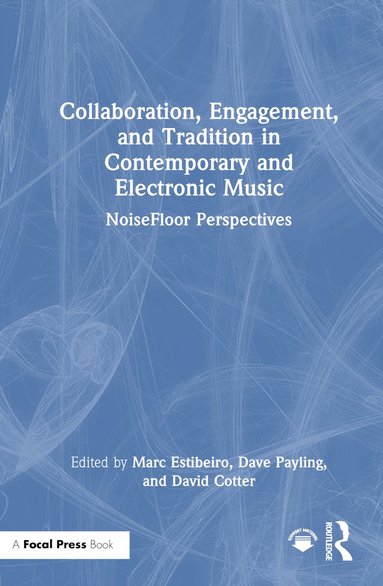 bokomslag Collaboration, Engagement, and Tradition in Contemporary and Electronic Music