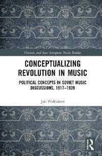 bokomslag Conceptualizing Revolution in Music