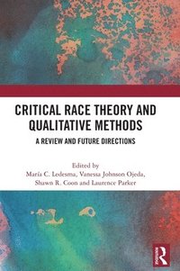 bokomslag Critical Race Theory and Qualitative Methods