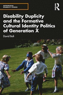 bokomslag Disability Duplicity and the Formative Cultural Identity Politics of Generation X