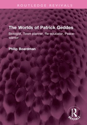 bokomslag The Worlds of Patrick Geddes