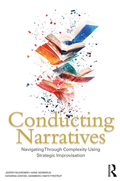 Jesper Falkheimer, Hans Gennerud, Katarina Gentzel Sandberg, Mats Tyrstrup - Conducting Narratives, Häftad