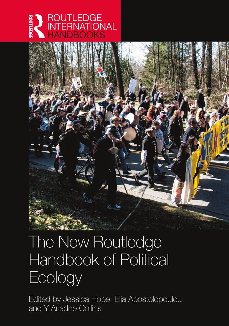 Jessica Hope, Elia Apostolopoulou, Yolanda Ariadne Collins, UK.) Hope, Jessica (University of St Andrews, Spain.) Apostolopoulou, Elia (Universitat Autonoma de Barcelona, UK.) Collins, Yolanda Ariadne (University of St Andrews - New Routledge Handbook of Political Ecology, Inbunden
