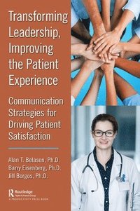 bokomslag Transforming Leadership, Improving the Patient Experience