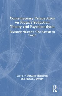 bokomslag Contemporary Perspectives on Freud's Seduction Theory and Psychotherapy