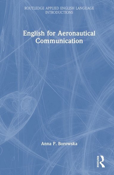 Anna P. Borowska - English for Aeronautical Communication, Inbunden